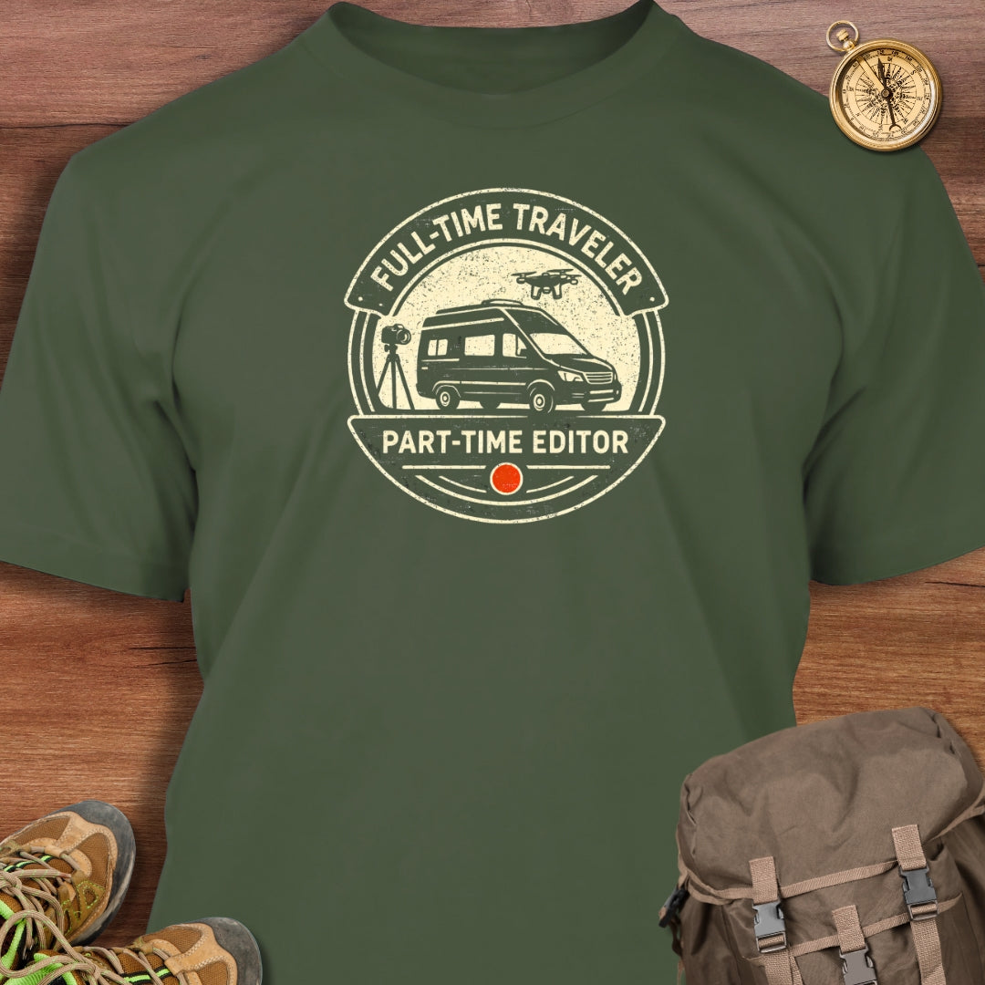 Full Time Traveler Part Time Editor T-Shirt