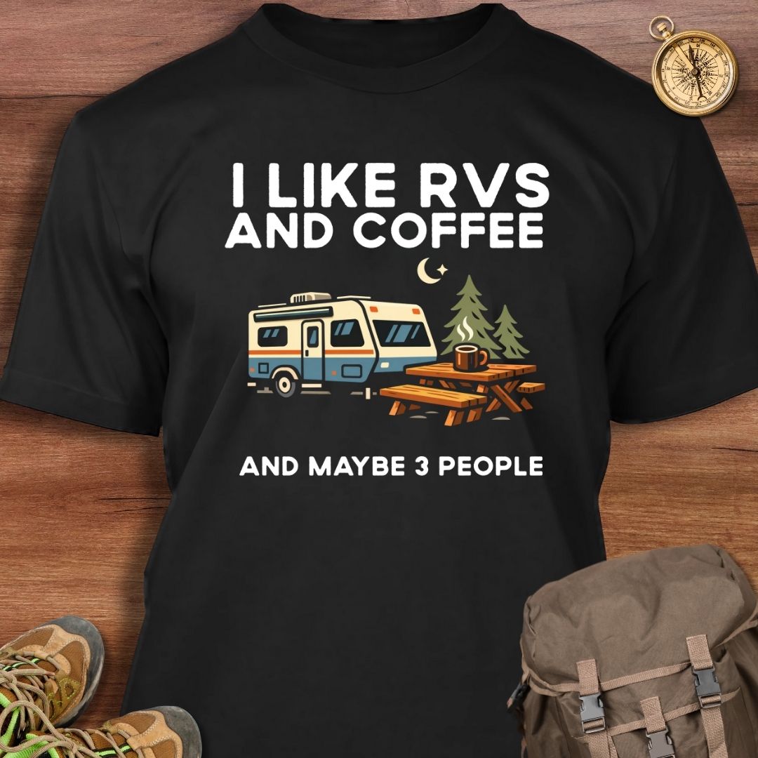RVs Coffee & Maybe 3 People T-Shirt
