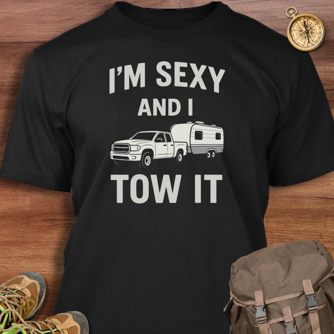 I'm Sexy & I Tow It T-Shirt