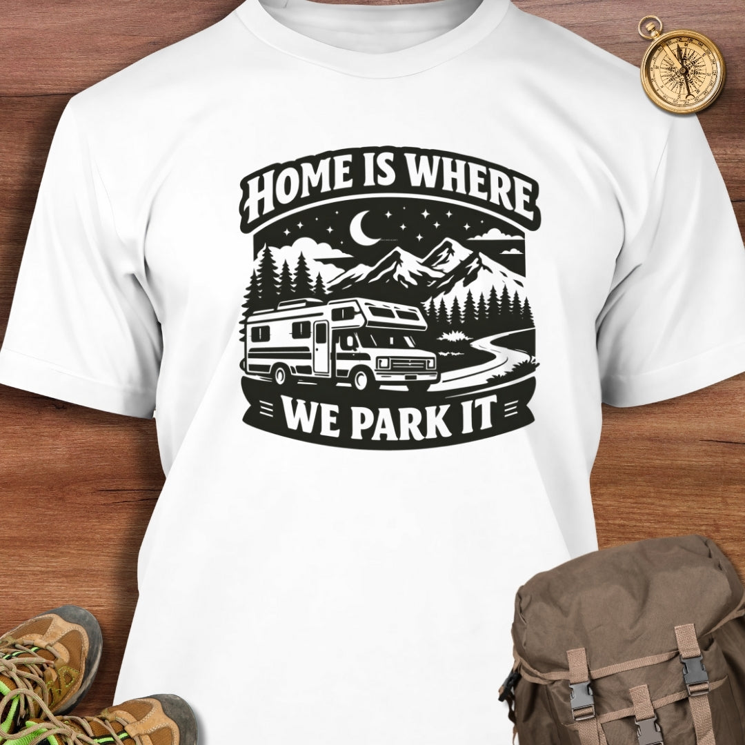 Home Is Where We Park It T-Shirt