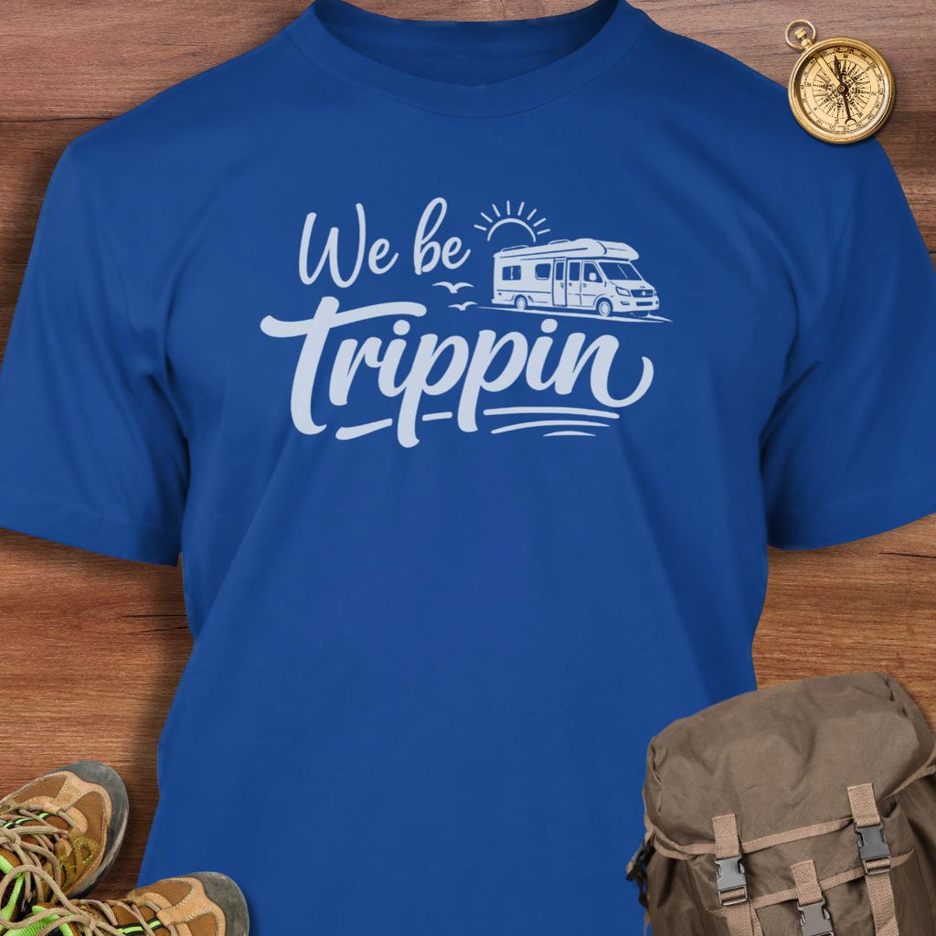 We Be Trippin T-Shirt