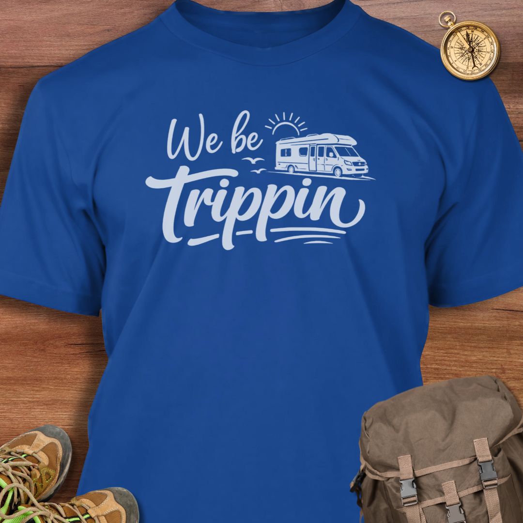 We Be Trippin T-Shirt