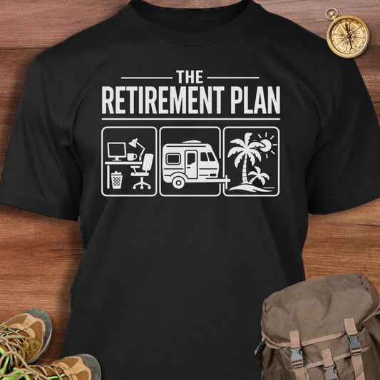 The Retirement Plan T-Shirt