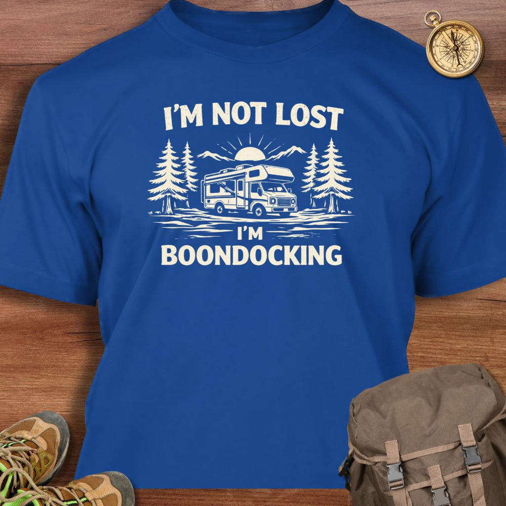 I'm Not Lost I'm Boondocking T-Shirt