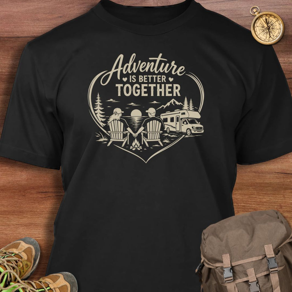 Adventure Better Together T-Shirt
