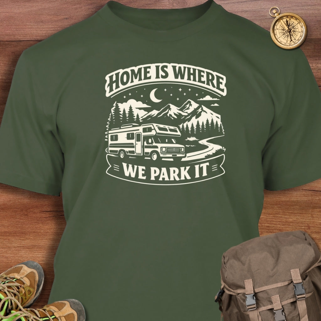 Home Is Where We Park It T-Shirt