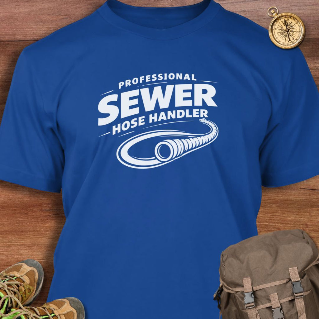 Professional Sewer Hose Handler T-Shirt