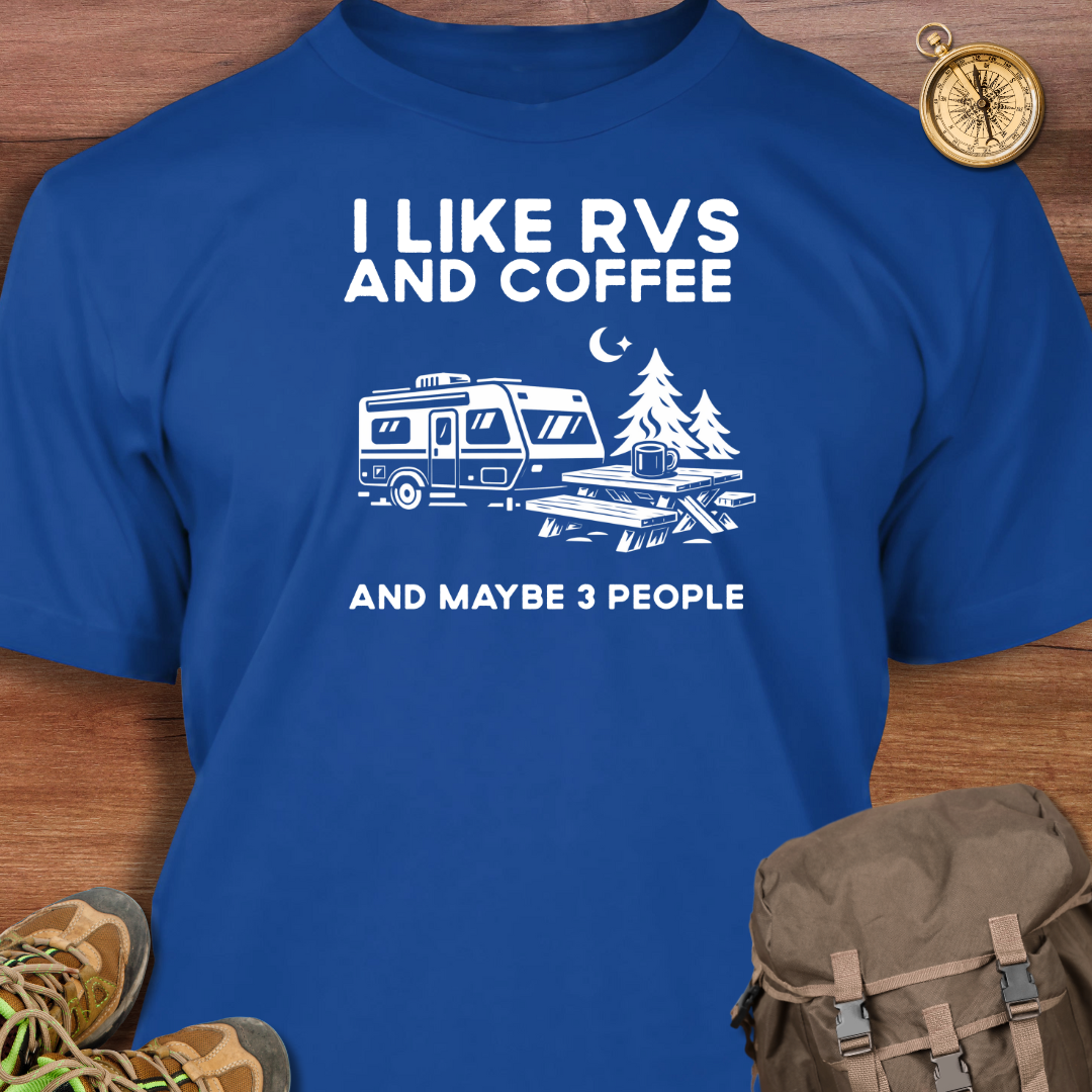 RVs Coffee & Maybe 3 People T-Shirt