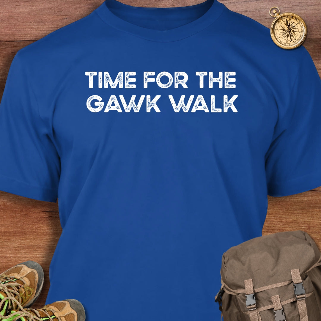 Gawk Walk T-Shirt