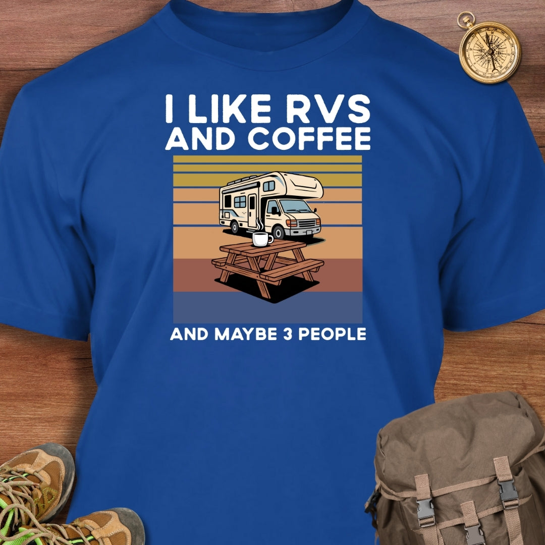 RVs Coffee & Maybe 3 People T-Shirt