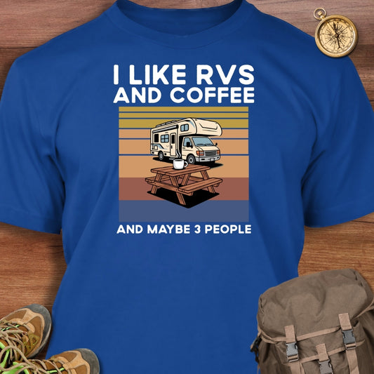 RVs Coffee & Maybe 3 People T-Shirt