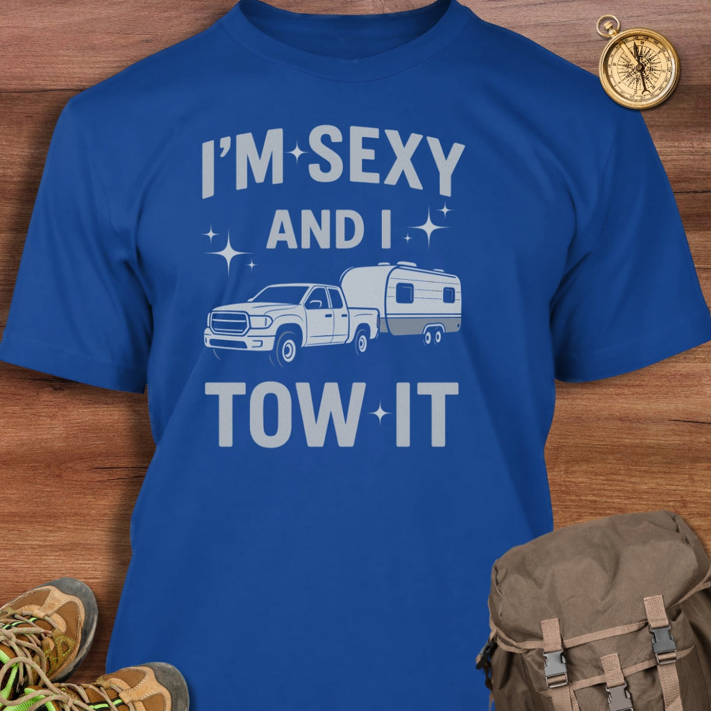 I'm Sexy and I Tow It T-Shirt