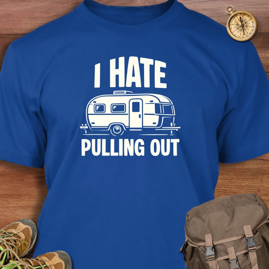 I Hate Pulling Out T-Shirt