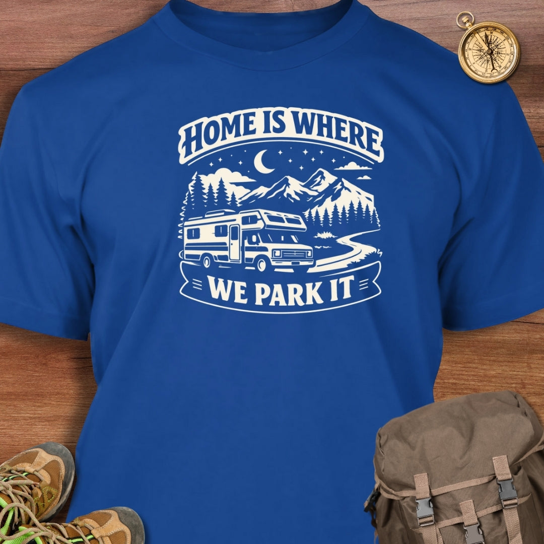 Home Is Where We Park It T-Shirt