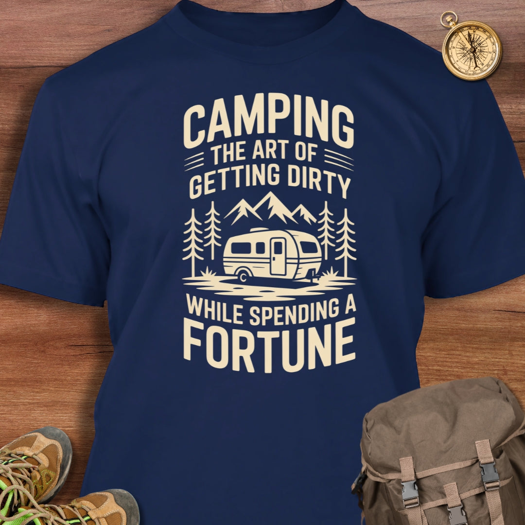 Camping Art of Getting Dirty T-Shirt