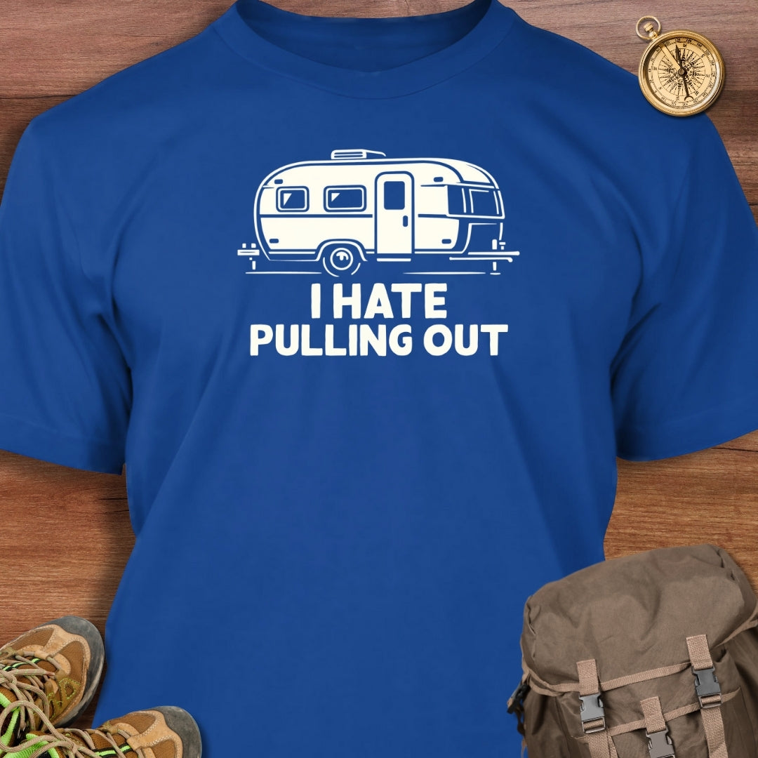 I Hate Pulling Out T-Shirt