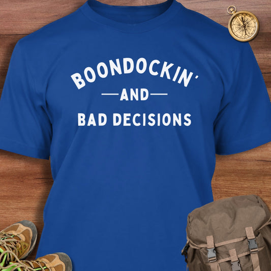 Boondockin' Bad Decisions T-Shirt