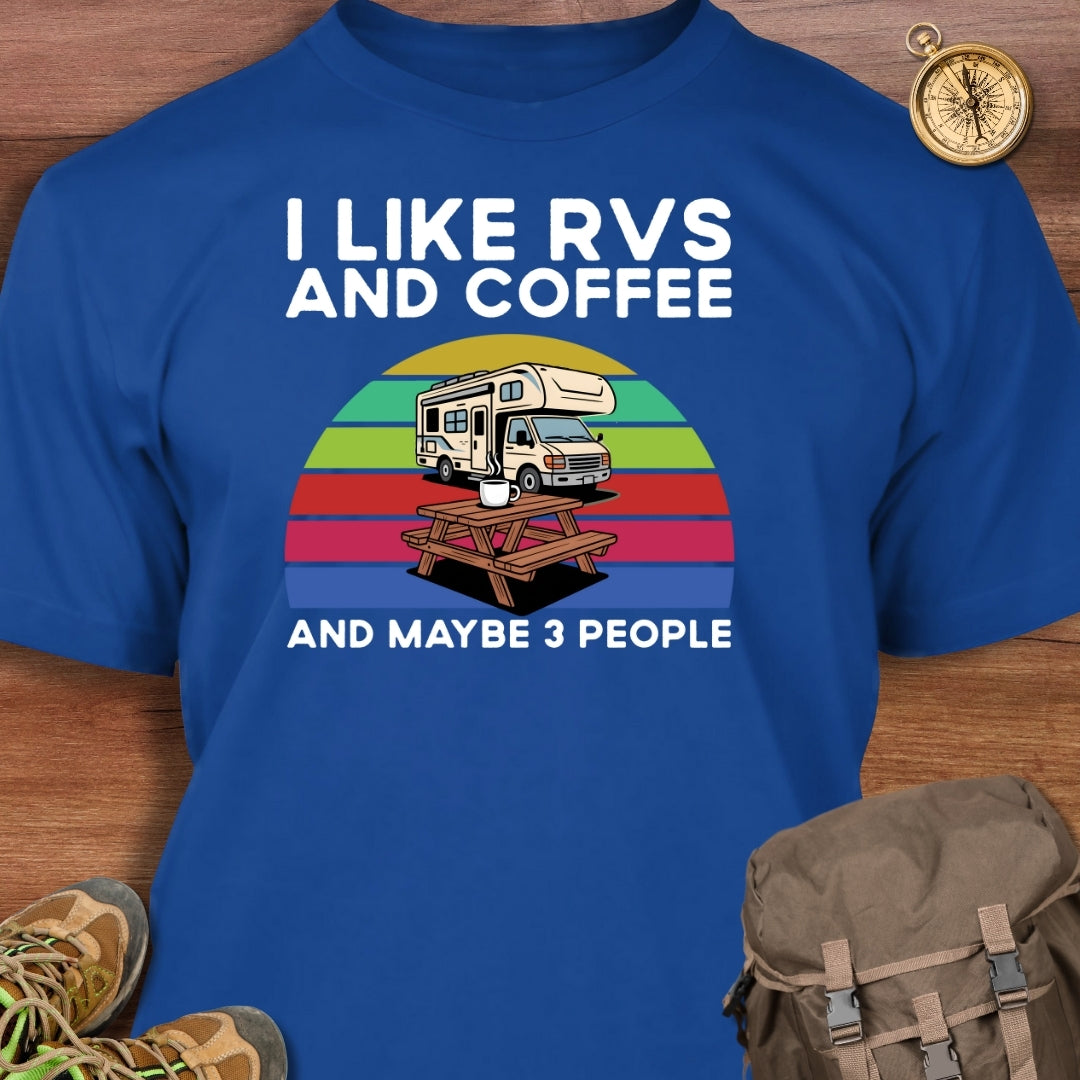 RVs Coffee & Maybe 3 People T-Shirt