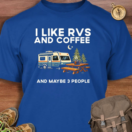 RVs Coffee & Maybe 3 People T-Shirt