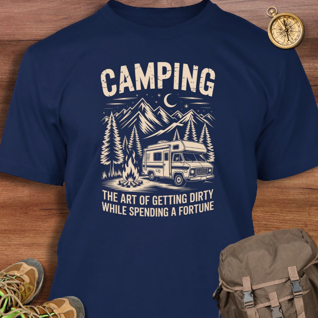 Camping Art of Getting Dirty T-Shirt