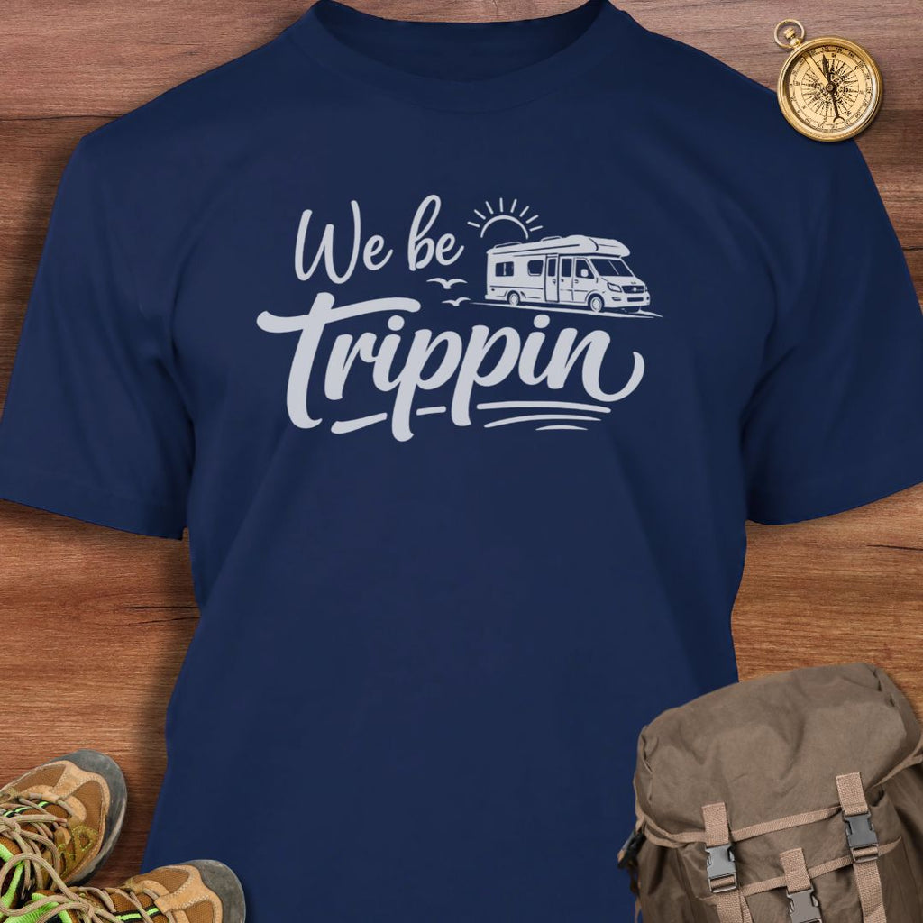 We Be Trippin T-Shirt