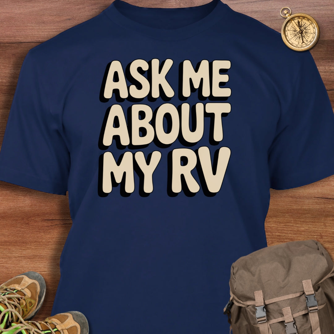 Ask Me About My RV T-Shirt