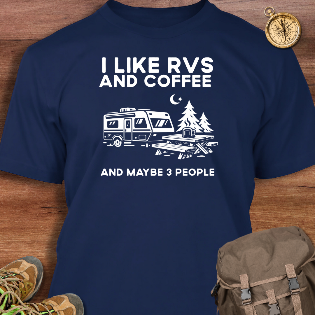 RVs Coffee & Maybe 3 People T-Shirt