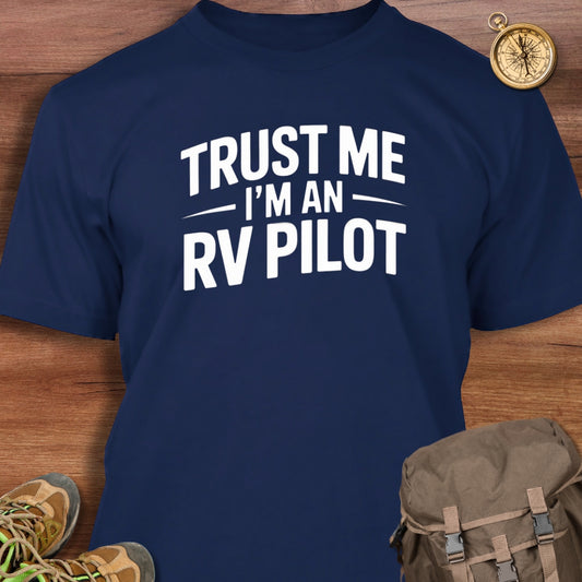 Trust Me I'm An RV Pilot T-Shirt