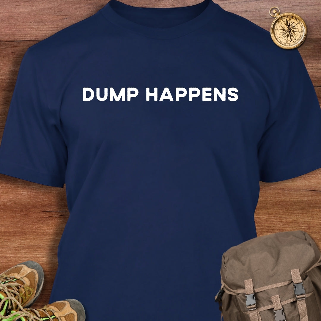 Dump Happens T-Shirt