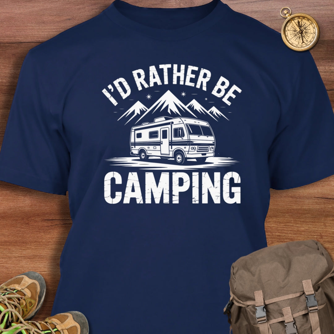 I'd Rather Be Camping T-Shirt