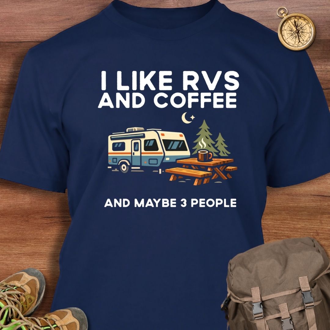 RVs Coffee & Maybe 3 People T-Shirt