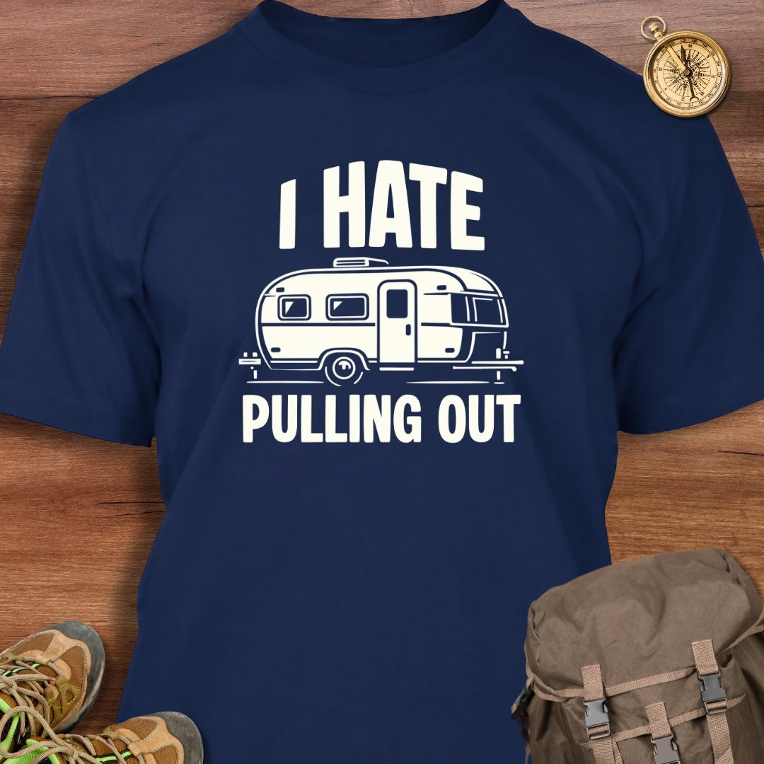 I Hate Pulling Out T-Shirt