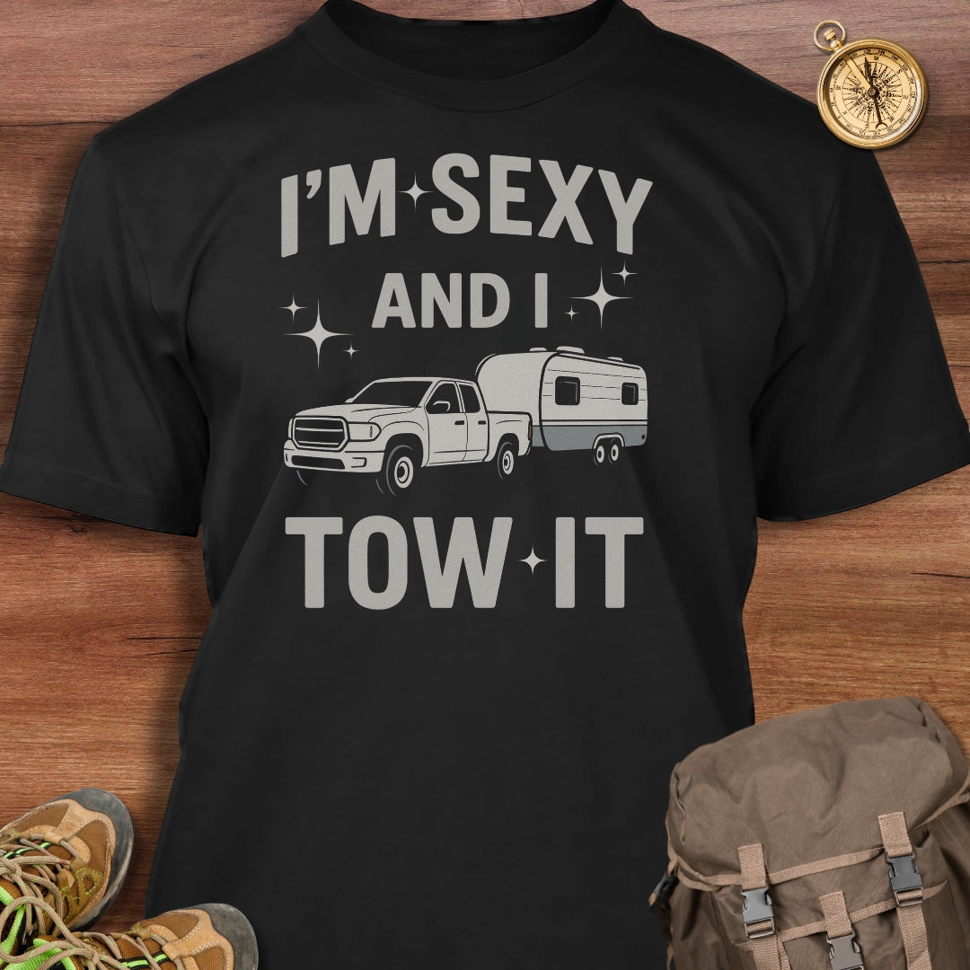 I'm Sexy and I Tow It T-Shirt
