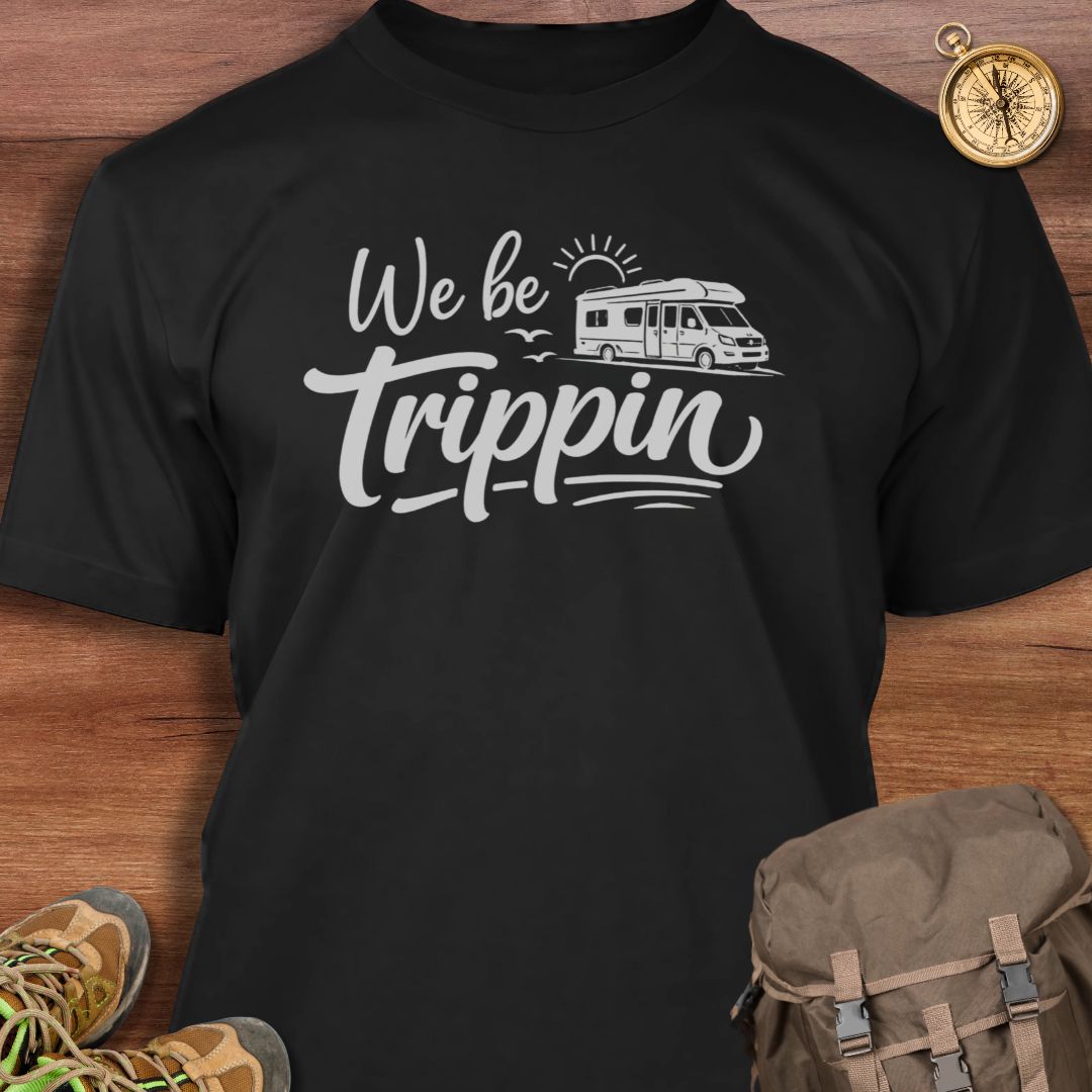 We Be Trippin T-Shirt