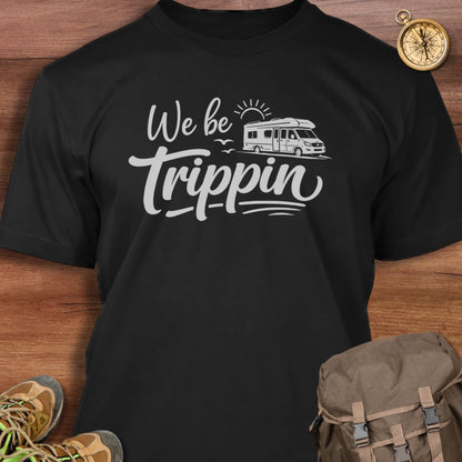 We Be Trippin T-Shirt