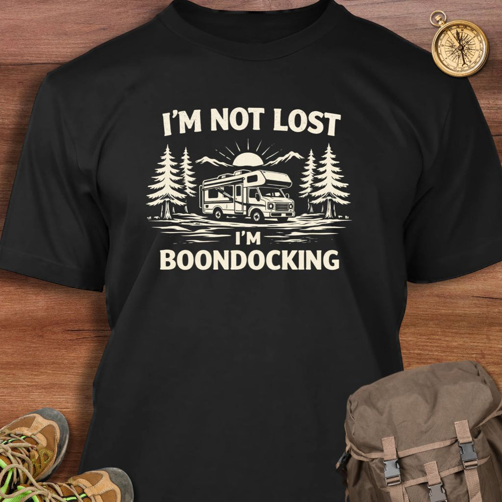 I'm Not Lost I'm Boondocking T-Shirt