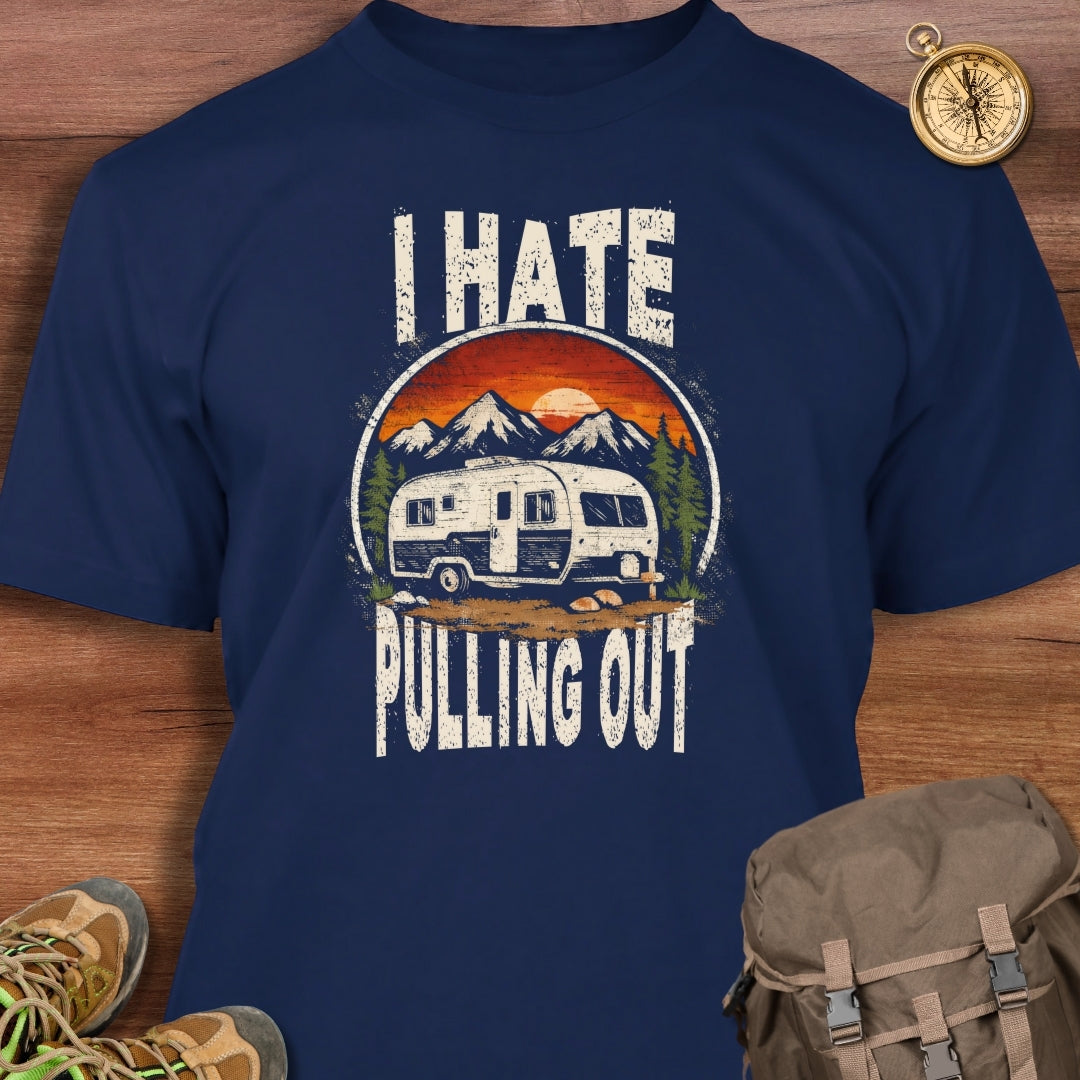 I Hate Pulling Out T-Shirt