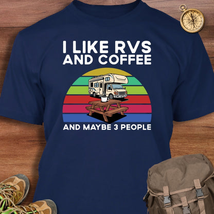 RVs Coffee & Maybe 3 People T-Shirt