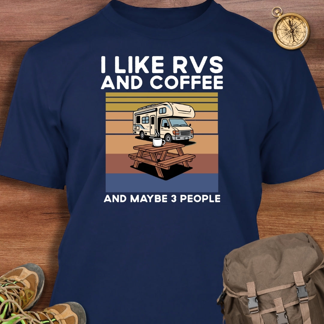 RVs Coffee & Maybe 3 People T-Shirt