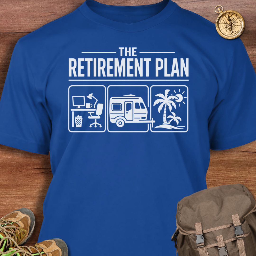 The Retirement Plan T-Shirt