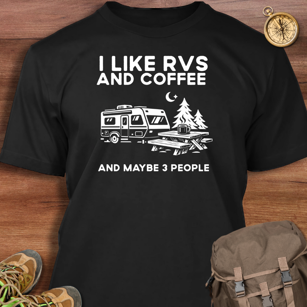 RVs Coffee & Maybe 3 People T-Shirt