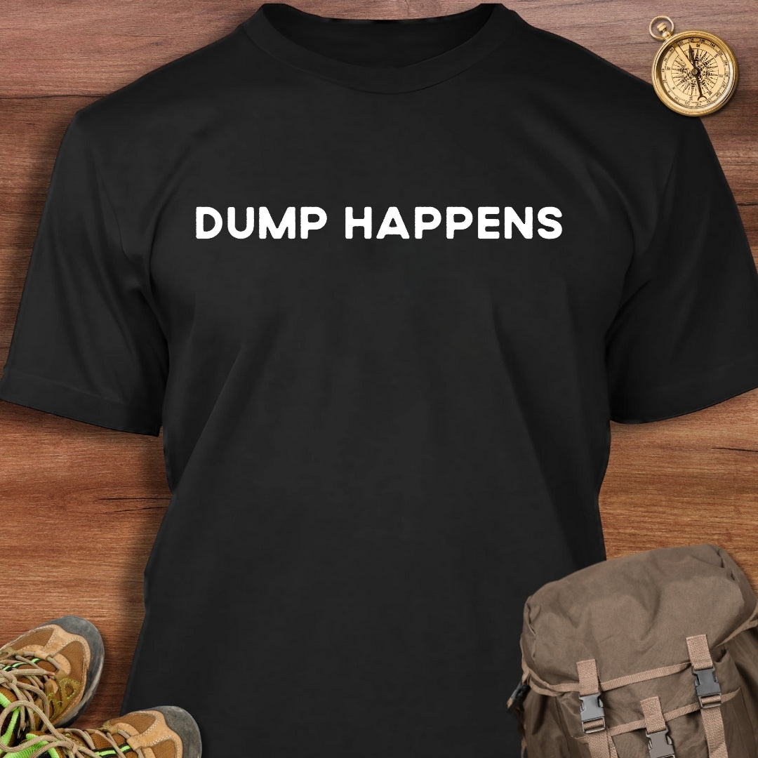 Dump Happens T-Shirt