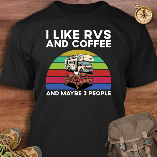 RVs Coffee & Maybe 3 People T-Shirt