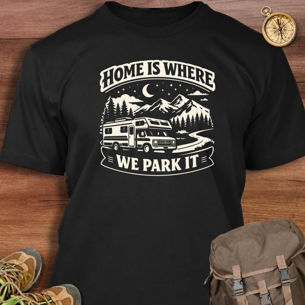 Home Is Where We Park It T-Shirt