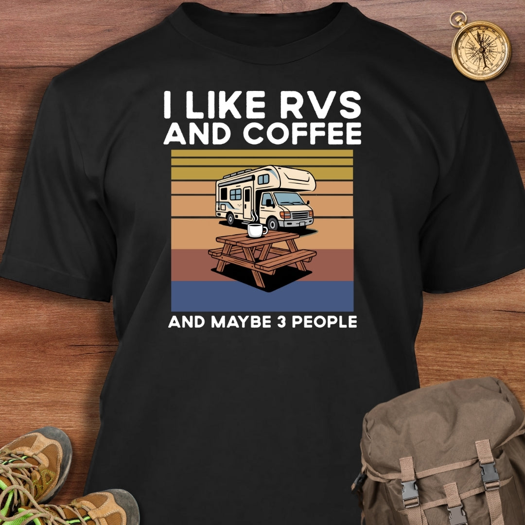 RVs Coffee & Maybe 3 People T-Shirt