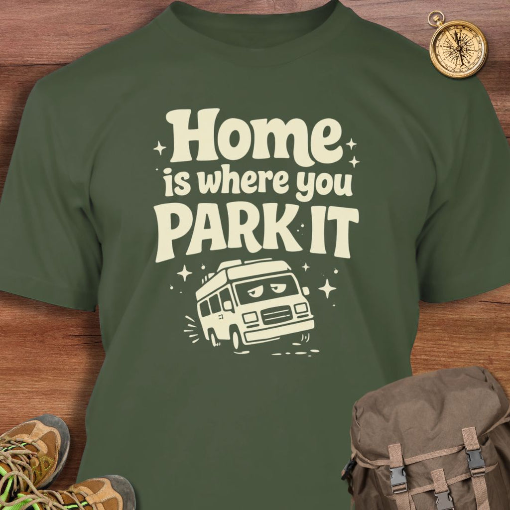 Home is Where You Park It T-Shirt