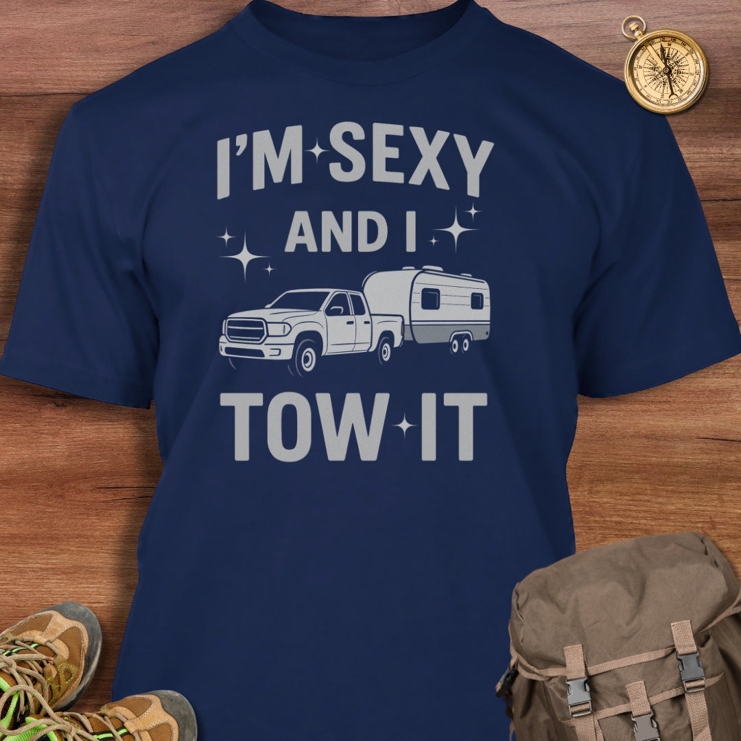 I'm Sexy and I Tow It T-Shirt