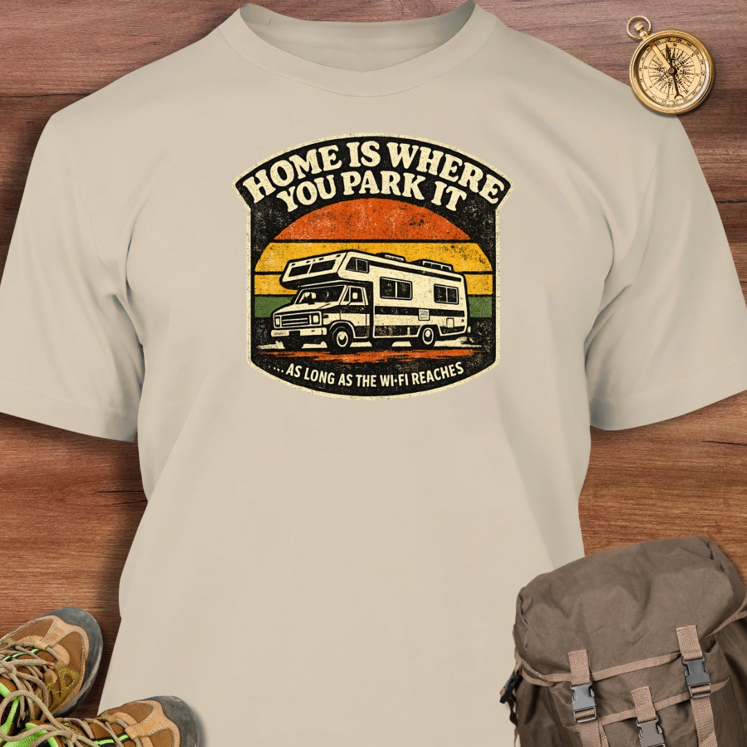 Home Is Where You Park It T-Shirt
