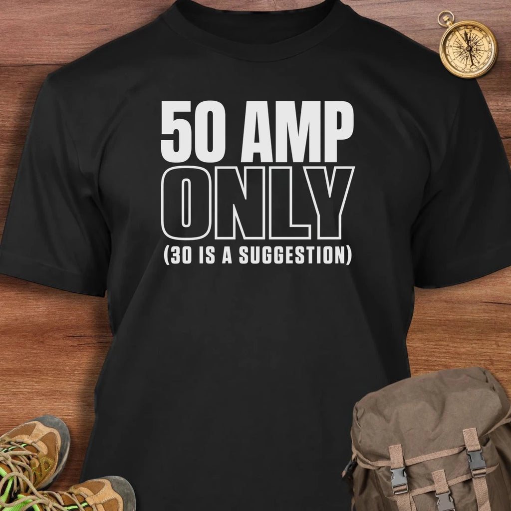 50 Amp Only T-Shirt