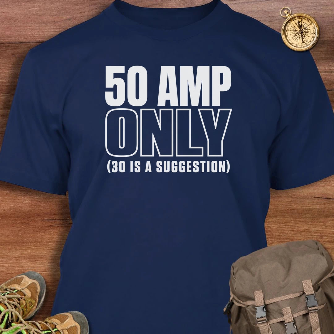 50 Amp Only T-Shirt